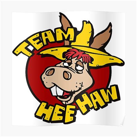 Team Hee Haw Poster For Sale By Tysonminns Redbubble