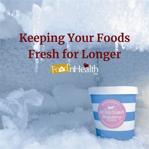 Top Tips For Keeping Your Foods Fresh For Longer Food N Health
