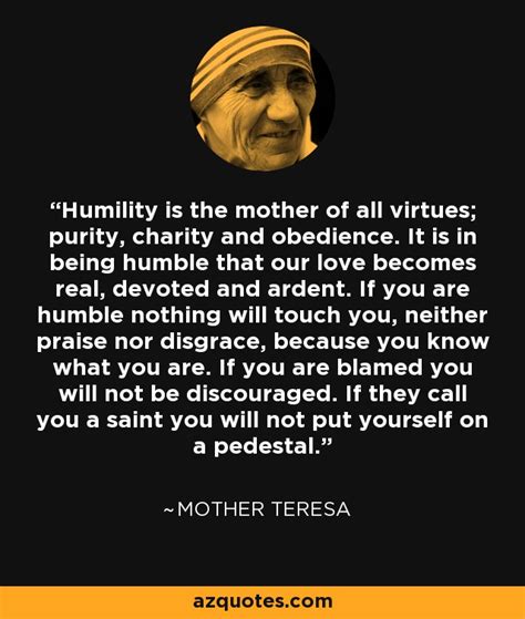 Mother Teresa Quote Humility Is The Mother Of All Virtues Purity
