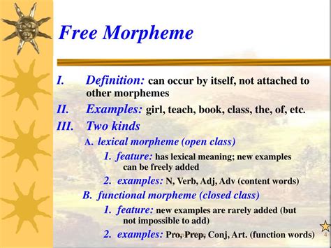 A morpheme that doesn't have any independent meaning and can be formed with the help of free morphemes is called a bound morpheme. PPT - Morphology PowerPoint Presentation, free download ...