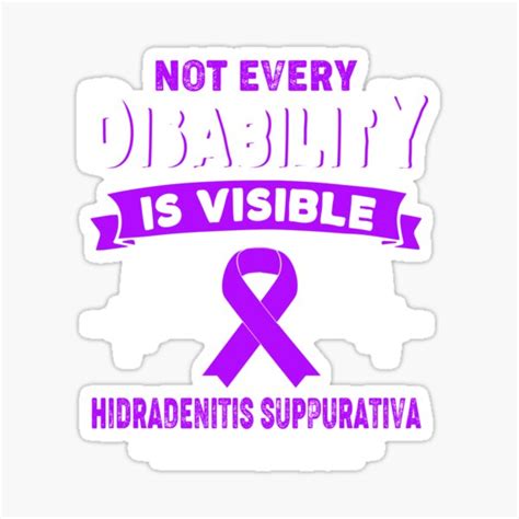 Hidradenitis Suppurativa Awareness Not Every Disability Is Visible