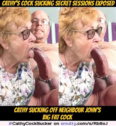 Cathycocksucker Cathy Blowjob Slut Granny Sucking Off A Neighbours Big Cock Gets Her Mouth
