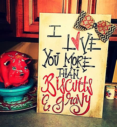 I Love You More Than Biscuits And Gravy Handpainted Wooden Signs The