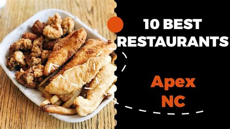 10 Best Restaurants In Apex North Carolina 2022 Top Places The Locals Eat In Apex Nc Youtube