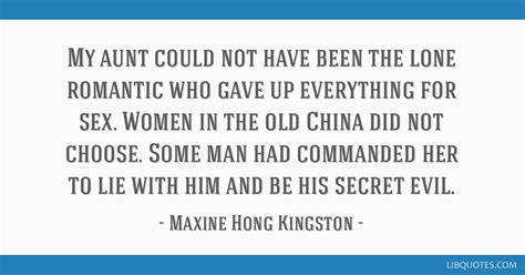 Maxine Hong Kingston Quote My Aunt Could Not Have Been The
