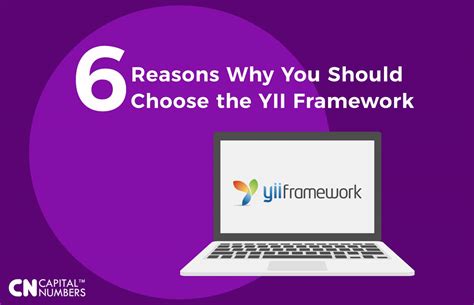 Six Reasons Why You Should Choose The YII Framework - Capital Numbers
