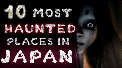 Top 10 Most Haunted Places In Japan Youtube