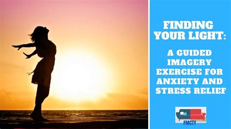 Finding Your Light A Guided Imagery Exercise For Anxiety And Stress Relief Youtube