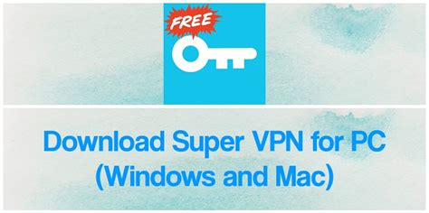 Super Vpn For Pc 2020 Free Download For Windows 1087