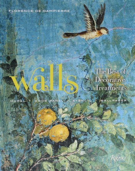 Книга Walls The Best Of Decorative Treatments Florence De Dampierre