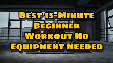 Best 15 Minute Beginner Workout No Equipment Needed Exercise At Home