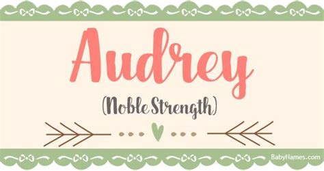 All About The Name Audrey Meaning Origin And Popularity Of Audrey