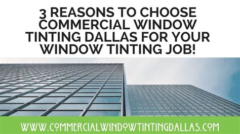 3 Reasons To Use Us For Your Commercial Window Tinting Project