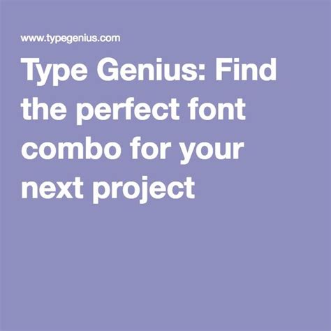 Type Genius Find The Perfect Font Combo For Your Next Project Font