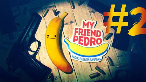 My Friend Pedro 2 Youtube