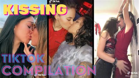 tiktok girls compilation we love girls kissing youtube