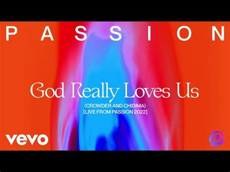 Passion Crowder Chidima God Really Loves Us Live From Passion Audio YouTube