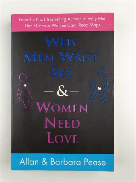 Why Men Want Sex And Women Need Love By Allan Pease Barbara Pease