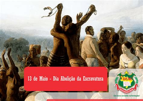 13 De Maio Abolição Da Escravatura Ideau Bagé