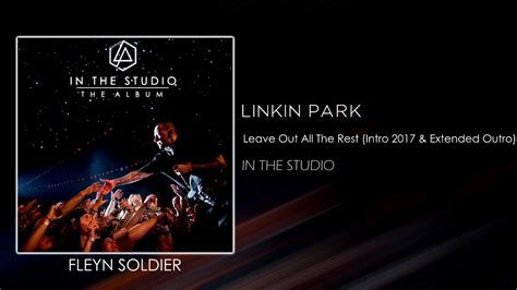 Linkin Park Leave Out All The Rest Intro Version 2017 Extended