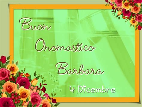 Buon Onomastico Barbara 4 Dicembre 🌹 Rose Cartoline Di Onomastico