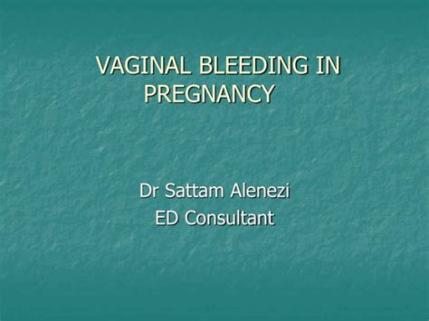 Ppt Vaginal Bleeding In Pregnancy Powerpoint Presentation Free Download Id
