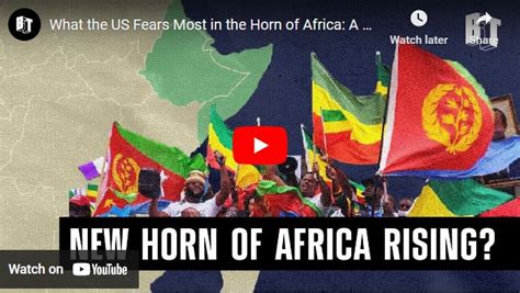 What The Us Fears Most In The Horn Of Africa A New Era Of Peace