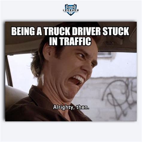 33 Hilarious Trucking Memes Road Legends Road Legends