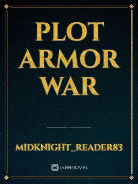 Read Plot Armor War Midknightreader83 Webnovel