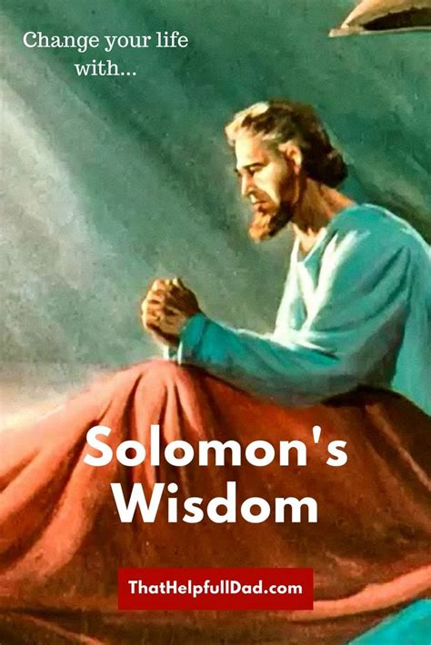 Wisdom Of Solomon That Helpful Dad Solomon Wisdom Wisdom Quotes