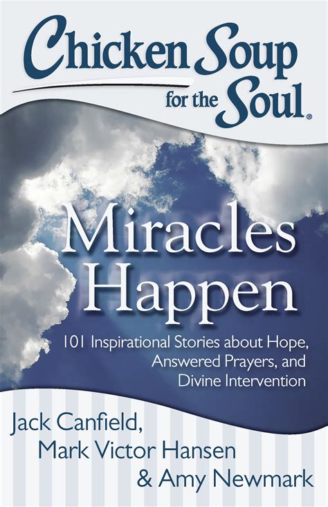 Chicken Soup For The Soul Miracles Happen Book By Jack Canfield Mark Victor Hansen Amy