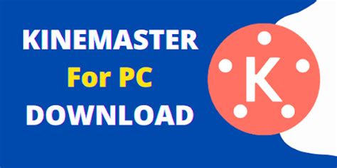 Kinemaster For Pc And Mac For Windows 7 8 10 Techmenza