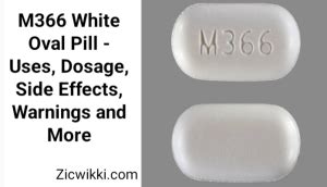 M366 White Oval Pill Uses Dosage Side Effects And More