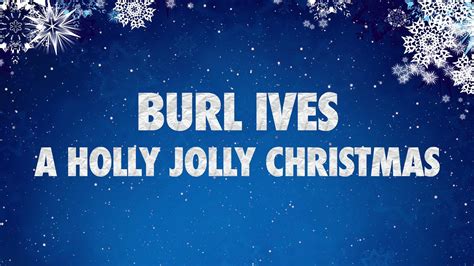 Burl Ives A Holly Jolly Christmas Lyric Video Youtube