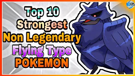 Top 10 Strongest Non Legendary Flying Type Pokemon Kanto Galar By