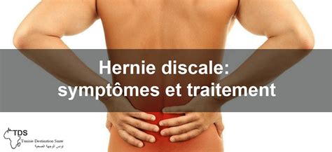 Hernie discale Symptômes et options de traitement