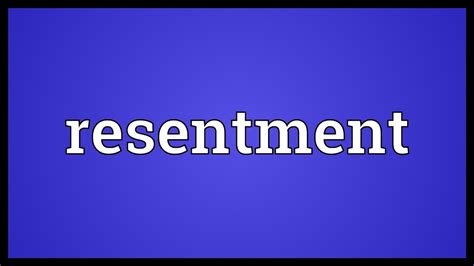 Resentment Meaning Youtube