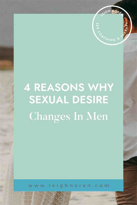 Reasons Why Sexual Desire Changes In Men Leigh Nor N