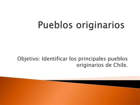 Pueblos Originarios De Chile Ppt