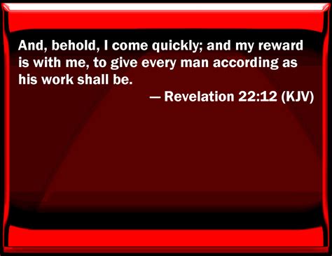 Revelation 2212 And Behold I Come Quickly And My Reward Is With Me