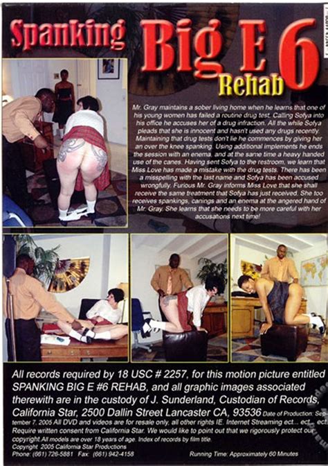Spanking Big E 6 Rehab 2005 By California Star Productions Hotmovies
