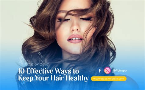 10 Effective Ways To Keep Your Hair Healthy