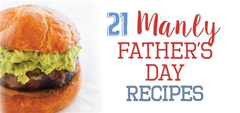 21 Manly Recipes For Fathers Day Plating Pixels