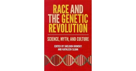 Race And The Genetic Revolution Science Myth And Culture By Sheldon Krimsky