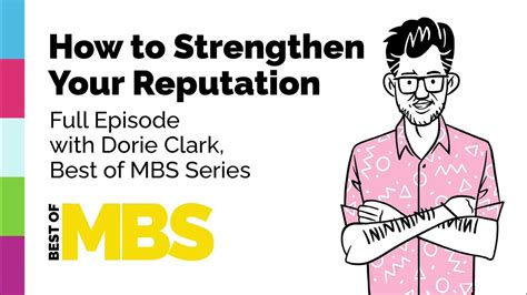 How To Strengthen Your Reputation With Dorie Clark Author Of
