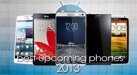 Lo Que Se Viene Mejores Teléfonos Android 2013 Android Zone