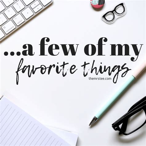 A Few Of My Favorite Things Themrstee Lifestyle Blogger And Media