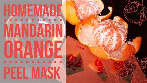 Homemade Mandarin Orange Peel Mask 🍊🍊 Super Easy Youtube