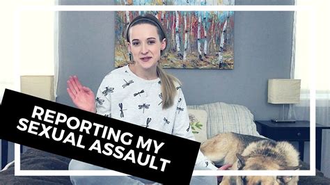 Reporting Sexual Assault My Own Story Why I Chose To Report Youtube