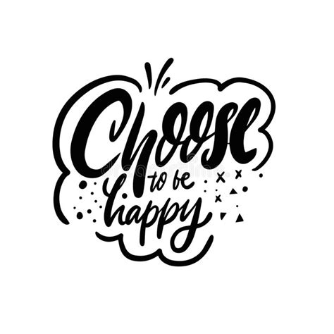Choose To Be Happy Phrase Hand Drawn Vector Illustration And Lettering